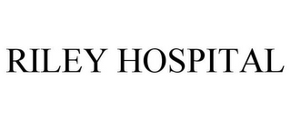 RILEY HOSPITAL