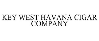 KEY WEST HAVANA CIGAR COMPANY