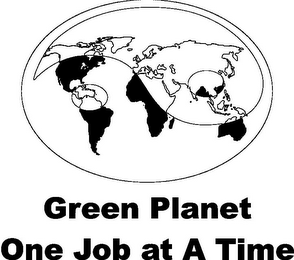 GREEN PLANET ONE JOB AT A TIME