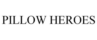 PILLOW HEROES