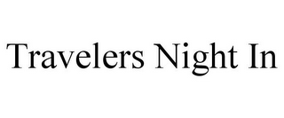 TRAVELERS NIGHT IN