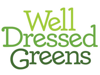 WELL DRESSED GREENS