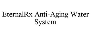 ETERNALRX ANTI-AGING WATER SYSTEM