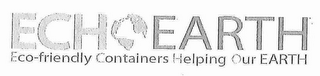 ECHOEARTH ECO-FRIENDLY CONTAINERS HELPING OUR EARTH