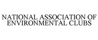 NATIONAL ASSOCIATION OF ENVIRONMENTAL CLUBS