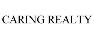 CARING REALTY