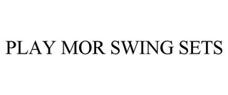 PLAY MOR SWING SETS