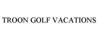 TROON GOLF VACATIONS