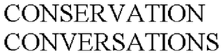 CONSERVATION CONVERSATIONS