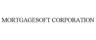 MORTGAGESOFT CORPORATION