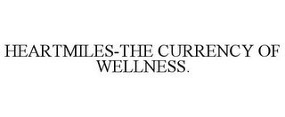 HEARTMILES-THE CURRENCY OF WELLNESS.