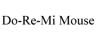 DO-RE-MI MOUSE