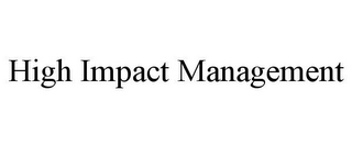 HIGH IMPACT MANAGEMENT