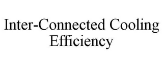 INTER-CONNECTED COOLING EFFICIENCY