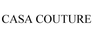 CASA COUTURE