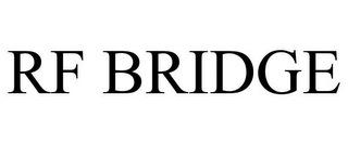 RF BRIDGE