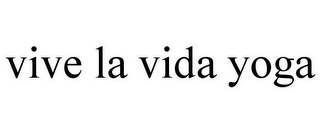 VIVE LA VIDA YOGA