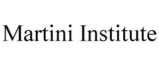 MARTINI INSTITUTE