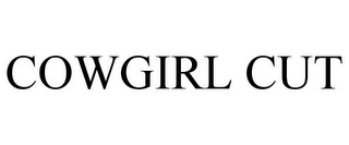 COWGIRL CUT