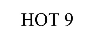 HOT 9