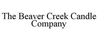 THE BEAVER CREEK CANDLE COMPANY