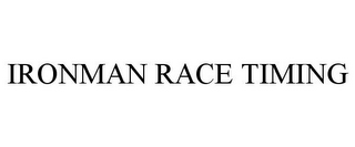 IRONMAN RACE TIMING