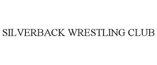 SILVERBACK WRESTLING CLUB