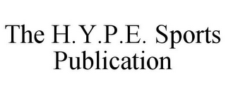 THE H.Y.P.E. SPORTS PUBLICATION