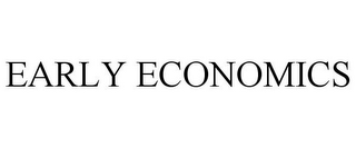 EARLY ECONOMICS