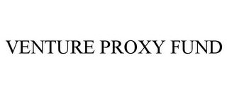 VENTURE PROXY FUND