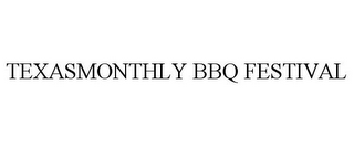 TEXASMONTHLY BBQ FESTIVAL