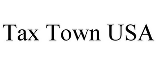 TAX TOWN USA