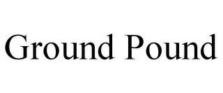 GROUND POUND