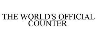 THE WORLD'S OFFICIAL COUNTER.