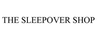 THE SLEEPOVER SHOP