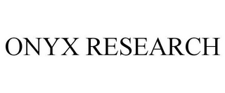 ONYX RESEARCH