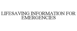 LIFESAVING INFORMATION FOR EMERGENCIES