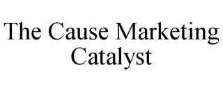 THE CAUSE MARKETING CATALYST