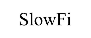 SLOWFI