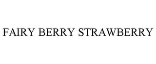 FAIRY BERRY STRAWBERRY