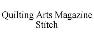 QUILTING ARTS MAGAZINE STITCH