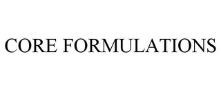 CORE FORMULATIONS