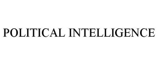 POLITICAL INTELLIGENCE