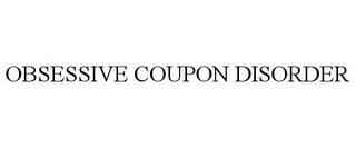 OBSESSIVE COUPON DISORDER