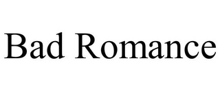 BAD ROMANCE