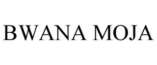 BWANA MOJA