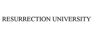 RESURRECTION UNIVERSITY