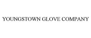 YOUNGSTOWN GLOVE COMPANY