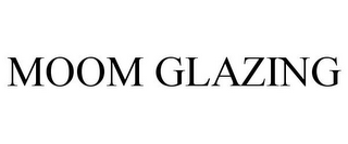 MOOM GLAZING