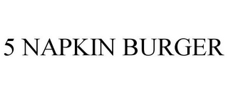 5 NAPKIN BURGER